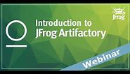 [Webinar] Introduction to Artifactory