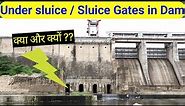 Under sluice in Dam | What is Sluice gate structure in Dam | Sluice gate in Dam