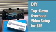 DIY Making a low-cost Overhead Top Down Smartphone Camera Mount