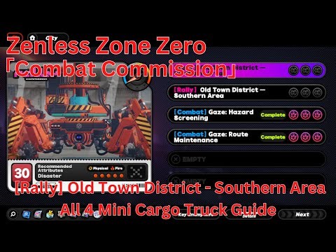 Combat Commission Old Town District - Southern Area All 4 Mini Cargo Truck Guide【Zenless Zone Zero】