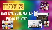 Top 5 Best Dye Sublimation Photo Printer