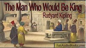 THE MAN WHO WOULD BE KING by Rudyard Kipling - full unabridged audiobook - Fab Audio Books