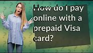 How do I pay online with a prepaid Visa card?