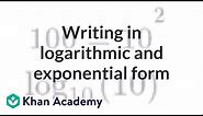 Writing in logarithmic and exponential form | Logarithms | Algebra II | Khan Academy