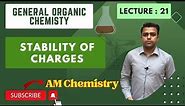 L21 - GOC | Stability of Charges | Electronic Effects | General Organic Chemistry | AM Chemistry