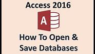 Access 2016 - Open & Save a Database - How to Create & Use File on Microsoft Office Tutorial Windows