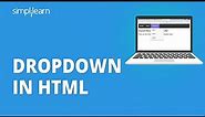 Dropdown In HTML | How To Create Dropdown In HTML | HTML Dropdown Menu Tutorial | Simplilearn