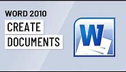 Word 2010: Creating Documents