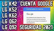 Quitar CUENTA Google | FRP | 2 METODOS | LG K62 | K42 | K52 | Q62 | Q92 | 2021