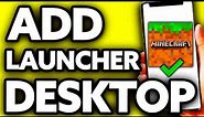 How To Add Minecraft Launcher To Desktop [Very Easy!]