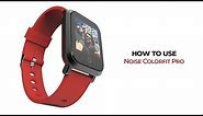 Noise ColorFit Pro Smartwatch Set up Guide: How to connect