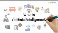 What is Artificial Intelligence? | Artificial Intelligence In 5 Minutes | AI Explained | Simplilearn