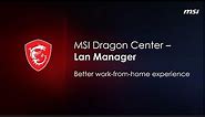 MSI® HOW-TO use Lan Manager in MSI Dragon Center