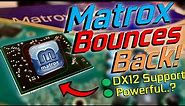 I bought the NEW Matrox Graphics Card...for $30