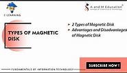 Types of Magnetic Disk | Fundamentals of Information Technology | eLearning Video