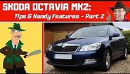 Skoda Octavia Mk2: Tips & Handy Features - Part 2
