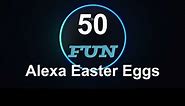 50 Fun Alexa Easter Eggs