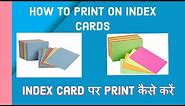How to print on index card||How to print on small size paper.