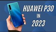 Huawei P30 Review in 2023 || Is This Still A Good Phone in 2023?