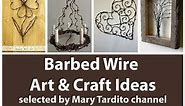 Barb Wire Crafts Inspo - Recycled Craft Ideas - Recycled Home Decor