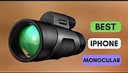 Best Monocular for Iphone 2023 [12, 13, 14 Pro Max]: Telescope Reviews