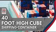 40 Foot High Cube Shipping Container | Dimensions, Weight & Uses | On-Site Storage Solutions