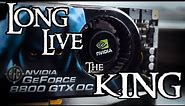 GeForce 8800 GTX - Long Live the King