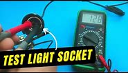 How to test a light socket with a multimeter