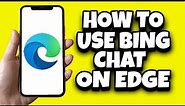 How To Use Summarize Web Pages Using Bing Chat On Microsoft Edge (Fast And Easy)