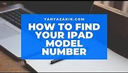 Easy Way - How to Find your Apple iPad Model Number