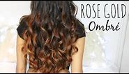 Rose Gold Ombré // From Dark Hair