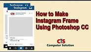 How to make Instagram Frame Using Photoshop CC