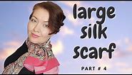 How to style a large silk scarf. 3 MORE ways to wear your big square scarf.