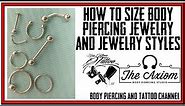 How to Size Body Piercing Jewelry & Common Styles