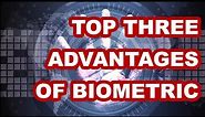 Top Three Advantages of Biometric Identification Management
