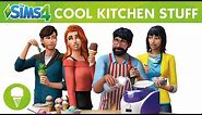 The Sims 4 Cool Kitchen Stuff: Official Trailer