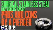 Surgical Stainless Steel Piercing Jewelry Pros & Cons by a Piercer EP39