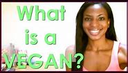 What is the Vegan Diet? | What do Vegans Eat?