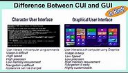 Difference Between CUI And GUI | Character User Interface And Graphical User Interface