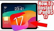 Install iPadOS 17 - How To Update iPad To iOS 17