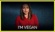 I'm Vegan