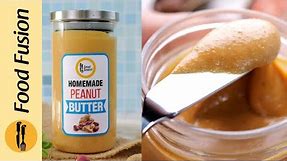 Homemade Peanut Butter Recipe by Food Fusion