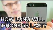 How long will iPhone 5S last?
