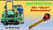 John Deere 2025R - The "Real" Dimensions!