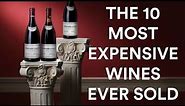 The Top 10 Most Expensive Wines Ever Sold