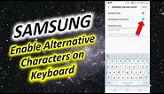 Enable Alternative Characters on Samsung Keyboard