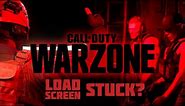 Call of Duty: Warzone Stuck on Loading Screen - How to Fix?
