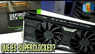 EVGA GTX 1060 6gb SSC Unboxing en Español