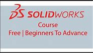 Solidworks Full Course | Beginner to Advance FREE || Including 4 Projects