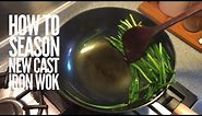 How to Season a Chinese Cast Iron Wok / Pan